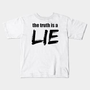 The Truth Is A Lie Kids T-Shirt